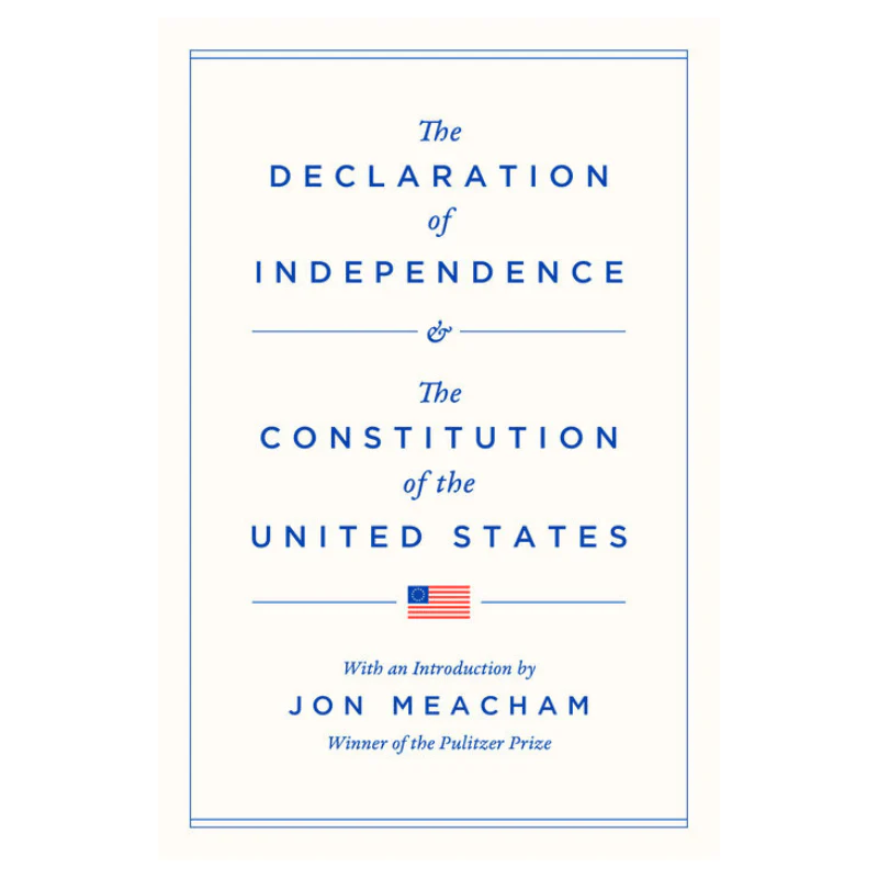 The Declaration of Independence and the Constitution of the United States